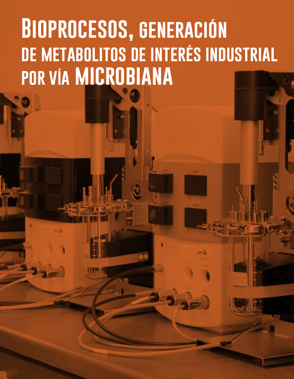 Bioprocesos, generación de metabolitos de interés industrial por vía microbiana