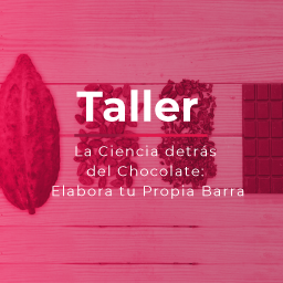 Taller: La ciencia detrás del chocolate: Elabora tu propia barra
